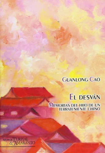 Stock image for El desvn: memorias del hijo de un terrateniente chino for sale by Almacen de los Libros Olvidados