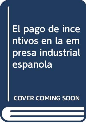 Imagen de archivo de EL PAGO DE INCENTIVOS EN LA EMPRESA INDUSTRIAL ESPAOLA a la venta por MARCIAL PONS LIBRERO