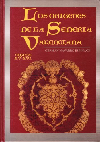 Imagen de archivo de LOS ORGENES DE LA SEDERA VALENCIANA . SIGLOS XV-XVI a la venta por Mercado de Libros usados de Benimaclet