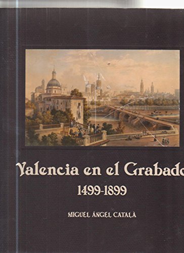 Imagen de archivo de Valencia en El Grabado 1499-1899 a la venta por Librera Gonzalez Sabio