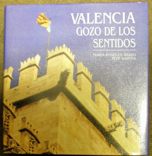 Beispielbild fr Valencia: Gozo De Los Sentidos zum Verkauf von HPB Inc.