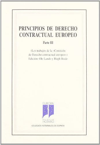 Imagen de archivo de Principios de Derecho contractual europeo. Parte III (Los trabajos de la "Comisin de Derecho contractual europeo") a la venta por MARCIAL PONS LIBRERO