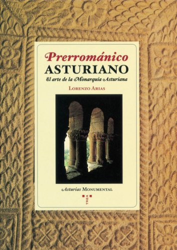 9788495178398: Prerromnico asturiano.: El arte de la monarqua asturiana (Asturias Monumental) (Spanish Edition)