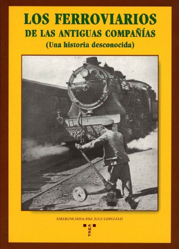 9788495178763: Los ferroviarios de las antiguas compaas (Una historia desconocida)