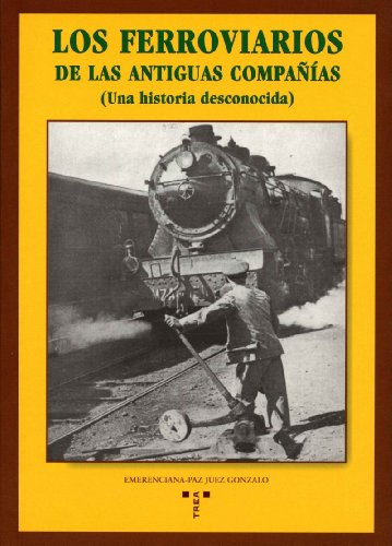 Stock image for Los ferroviarios de las antiguas compaas: (Una historia desconocida) (Rail) for sale by medimops