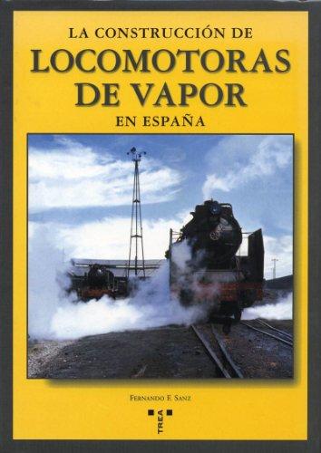 9788495178770: La construccin de locomotoras de vapor en Espaa