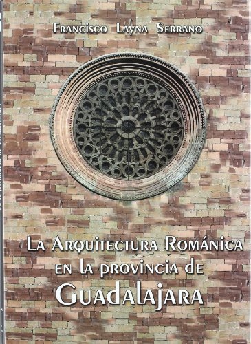 9788495179586: La arquitectura romanica en la provincia de Guadalajara
