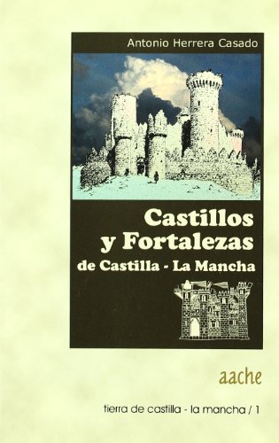 9788495179876: Castillos y fortalezas de Castilla-La Mancha