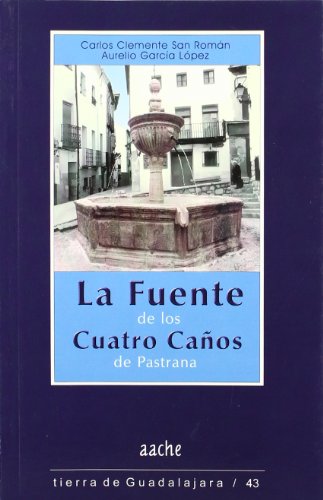 Beispielbild fr LA FUENTE DE LOS CUATRO CAOS DE PASTRANA (LA) zum Verkauf von Zilis Select Books