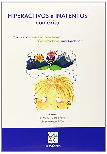 9788495180421: Hiperactivos e inatentos con xito: conocerlos para comprenderlos, comprenderlos para ayudarlos (Spanish Edition)