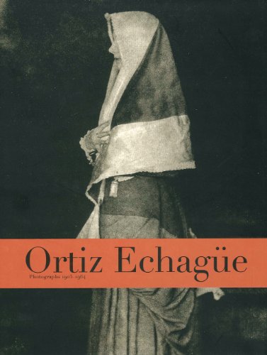 Ortiz EchagÃ¼e: Photographs 1903-1964 (9788495183460) by Fontcuberta, Joan; Fontanella, Lee; Levenfeld, Rafael; Vallonrhat, Valentin