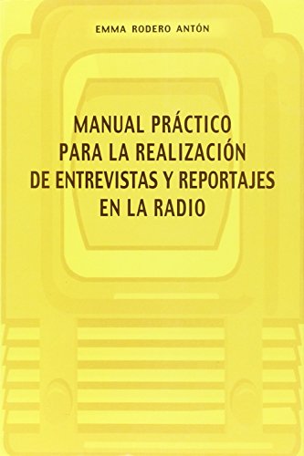 9788495195340: Manual Prctico Para La Realizacin De Entrevistas Y Reportajes En La Radio