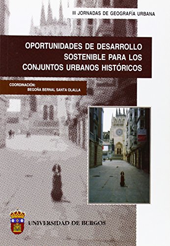 Stock image for OPORTUNIDADES DE DESARROLLO SOSTENIBLE PARA LOS CONJUNTOS URBANOS HISTRICOS for sale by Siglo Actual libros