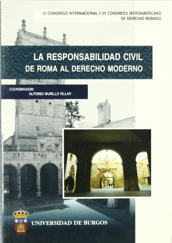 Imagen de archivo de LA RESPONSABILIDAD CIVIL. DE ROMA AL DERECHO MODERNO a la venta por Zilis Select Books