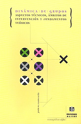 Imagen de archivo de Dinmica de grupos : aspectos tcnicos, mbitos de intervencin y fundamentos tericos a la venta por medimops