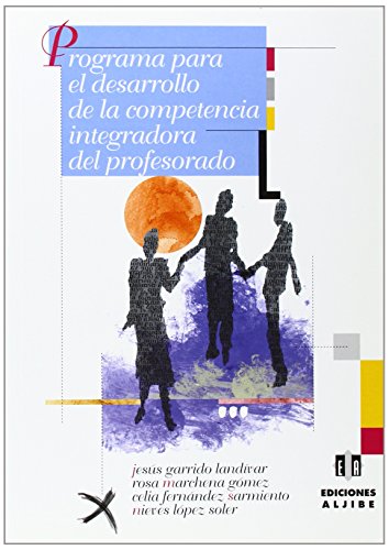 Imagen de archivo de PROGRAMA PARA EL DESARROLLO DE LA COMPETENCIA INTEGRADORA DEL PROFESORADO a la venta por KALAMO LIBROS, S.L.