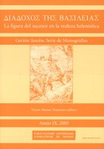 Diadocos ths basileias: La figura del sucesor en la realeza helenÃ­stica (GeriÃ³n. Revista de His...