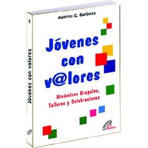 Imagen de archivo de Jovenes con valores.dinamicas grupales,talleres y celebracio a la venta por Iridium_Books