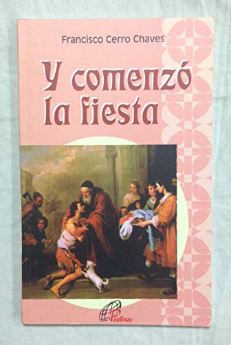Beispielbild fr Y Comenz la Fiesta: el Hijo Prdigo: Una Parbola de Reconciliacin zum Verkauf von Hamelyn