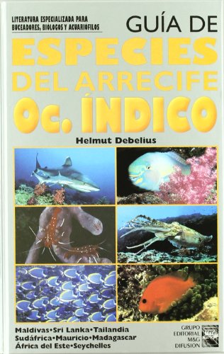 GuÃ­a de especies de arrecife del OcÃ©ano Ãndico (9788495223005) by Helmut Debelius