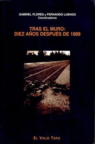 Beispielbild fr TRAS EL MURO: DIEZ AOS DESPUS DE 1989 zum Verkauf von Zilis Select Books