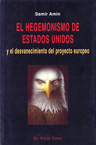 EL HEGEMONISMO DE ESTADOS UNIDOS Y EL DESVANECIMIENO DEL PROYECTO EUROPEO