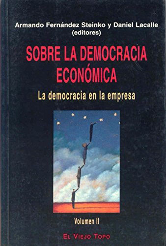 9788495224279: Sobre la democracia econmica: La democracia en la empresa (vol. II)