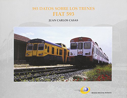 593 datos sobre los trenes Fiat 593 - Casas, Juan Carlos