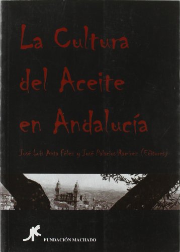 Imagen de archivo de LA CULTURA DEL ACEITE EN ANDALUCIA a la venta por Zilis Select Books