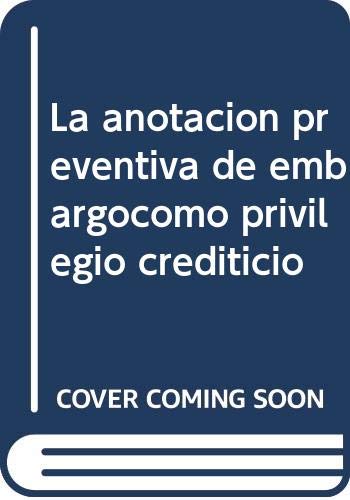 Imagen de archivo de La anotacin preventiva de embargo como privilegio crediticio a la venta por MARCIAL PONS LIBRERO