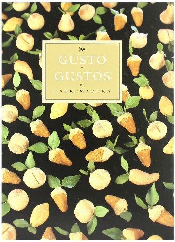 9788495241030: GUSTO Y GUSTOS DE EXTREMADURA (SIN COLECCION)