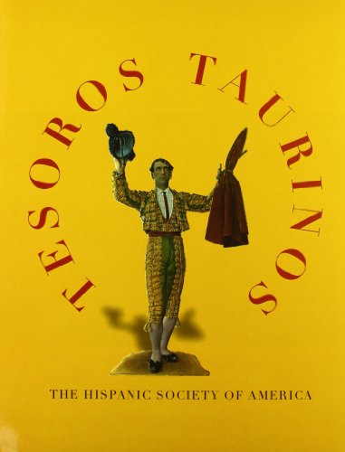 Imagen de archivo de Tesoros taurinos : The Hispanic Society of America a la venta por Librera Prez Galds