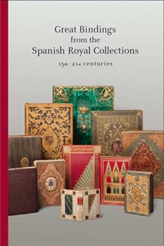 Great Bindings from the Spanish Royal Collections: 15th - 21st Centuries (9788495241931) by Hobson, Anthony; De Conihout, Isabelle