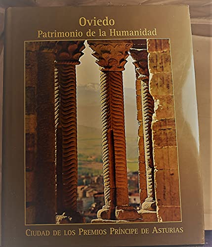 Beispielbild fr Oviedo, Patrimonio de la Humanidad: Ciudad de los Premios Principe Deasturias zum Verkauf von Hamelyn