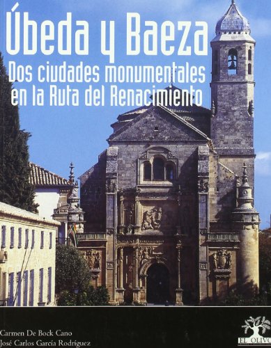 Imagen de archivo de Ubeda y Baeza. Dos Ciudades Monumentales en Ruta Del Renacimiento - Colec.aldaba a la venta por Hamelyn