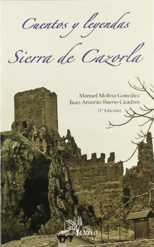 Imagen de archivo de CUENTOS Y LEYENDAS DE LA SIERRA DE CAZORLA a la venta por Zilis Select Books