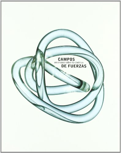 Stock image for Campos de fuerza Un ensayo sobre lo cintico for sale by Iridium_Books