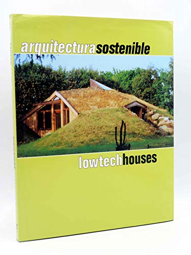 Arquitectura sostenible. Lowtech houses (Spanish Edition) (9788495275691) by Minguet, Josep Maria