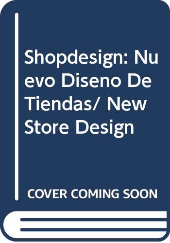 Shopdesign: Nuevo Diseno De Tiendas/ New Store Design (9788495275776) by Mostaedi, Arian; Editores