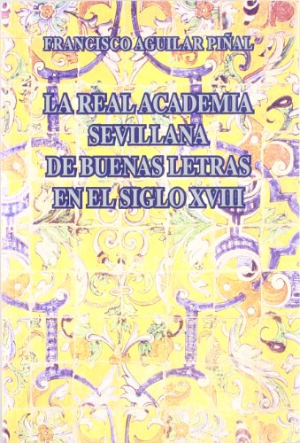 9788495278241: La Real Academia Sevillana de Buenas Letras en el siglo XVII