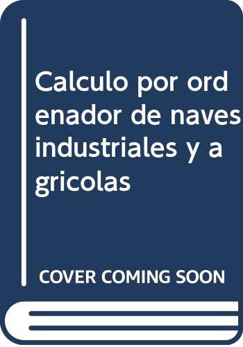 9788495279217: Clculo por ordenador de naves industriales y agrcolas