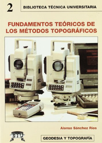 Stock image for FUNDAMENTOS TEORICOS METODOS TOPOGRAFICOS for sale by Siglo Actual libros