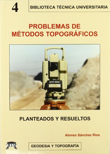 Beispielbild fr PROBLEMAS DE METODOS TOPOGRAFICOS/PLANTEADOS Y RESUELTOS zum Verkauf von Siglo Actual libros