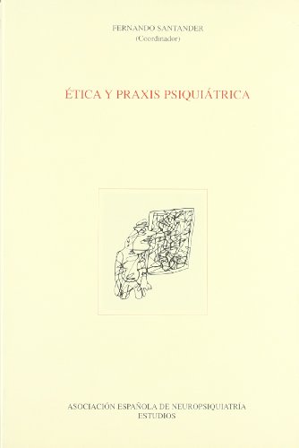 Beispielbild fr ETICA Y PRAXIS PSIQUIATRICA zum Verkauf von Hilando Libros