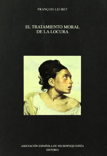 9788495287120: TRATAMIENTO MORAL DE LA LOCURA,EL (PSIQUIATRIA-PSICOLOGIA)