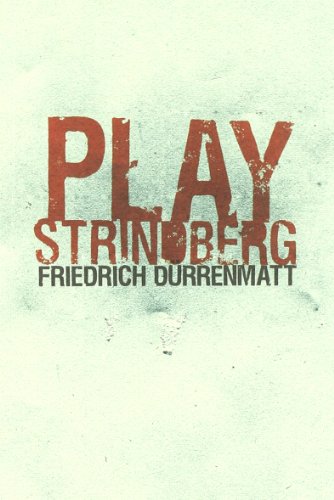 Play strindberg - Durrenmatt, Friedrich