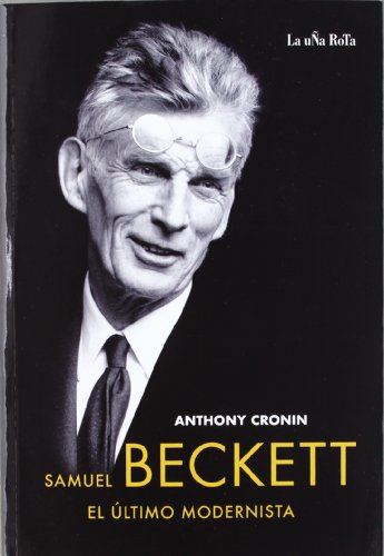 Imagen de archivo de Samuel Beckett, el último modernista a la venta por Revaluation Books