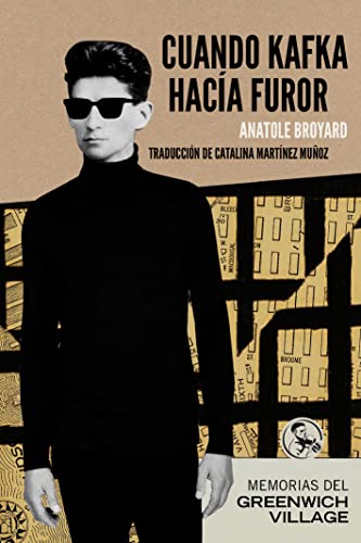 Beispielbild fr Cuando Kafka Haca Furor Memorias Del Greenwich Village zum Verkauf von Hamelyn