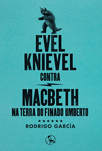 Stock image for EVEL KNIEVEL CONTRA MACBETH NA TERRA DO FINADO UMBERTO for sale by KALAMO LIBROS, S.L.