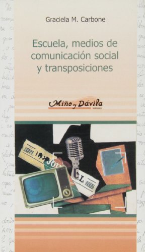 Imagen de archivo de Escuela, Medios De Comunicacion Social Y Transposiciones a la venta por Hilando Libros